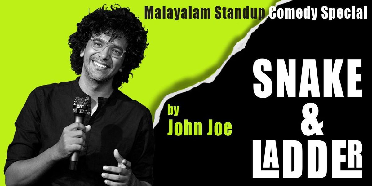 Snake and Ladder - A Standup Special by John Joe, 28 June | Event in Kochi | AllEvents