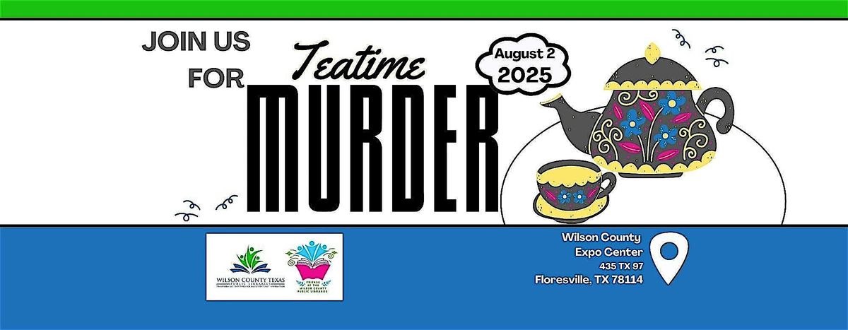 Teatime M**der - Once Upon a M**der, 2 August | Event in Floresville | AllEvents