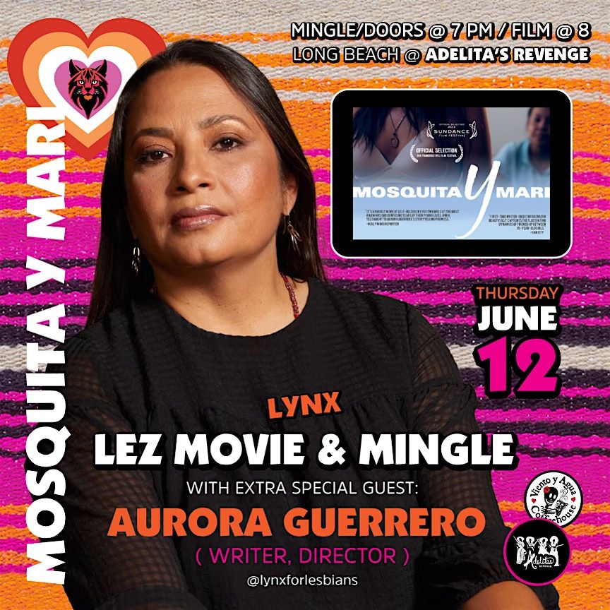 LYNX Lez Movie & Mingle Night -  Mosquita y Mari + Special Guest, 12 June | Event in Long Beach | AllEvents