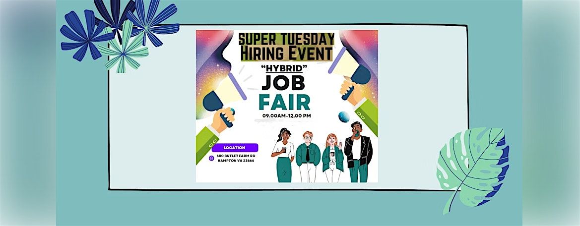 Super Tuesday Hybrid Job Fair, 13 May | Event in Hampton | AllEvents