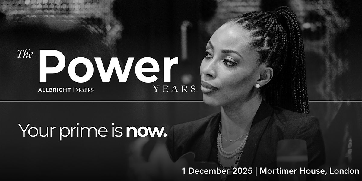AllBright presents The Power Years in partnership with Medik8, 1 December | Event in London | AllEvents