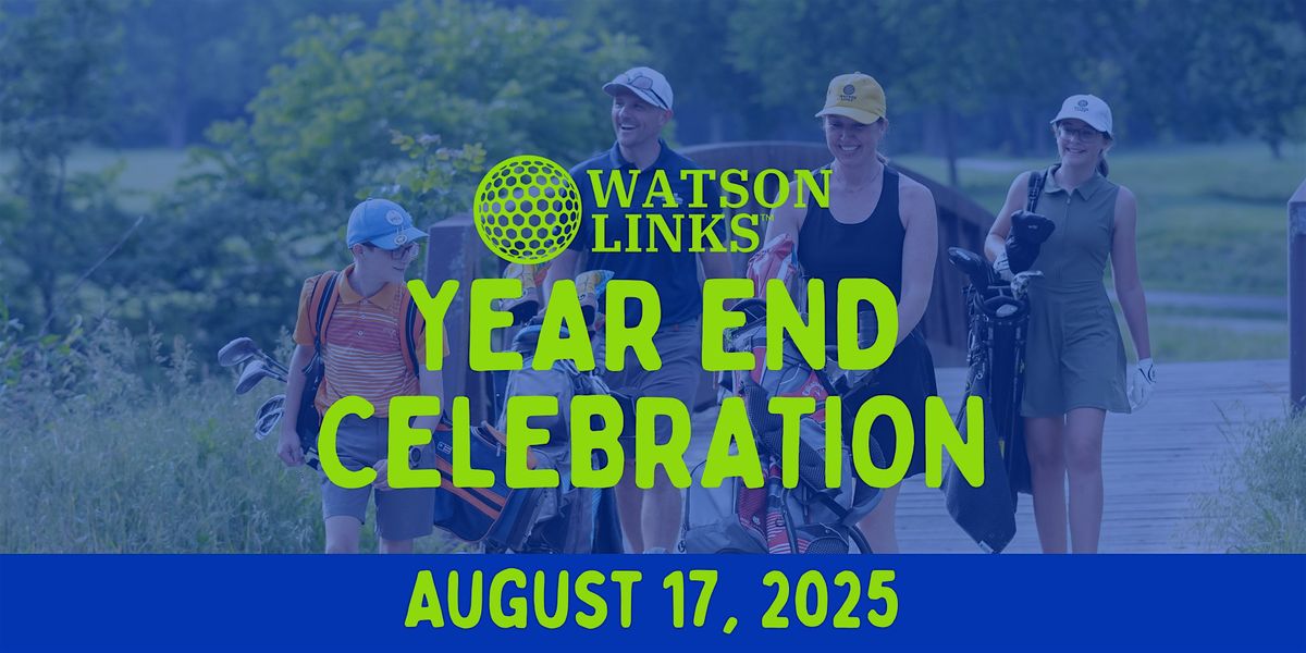 Watson Links 2025 Year End Celebration, 17 August | Event in Kansas City | AllEvents