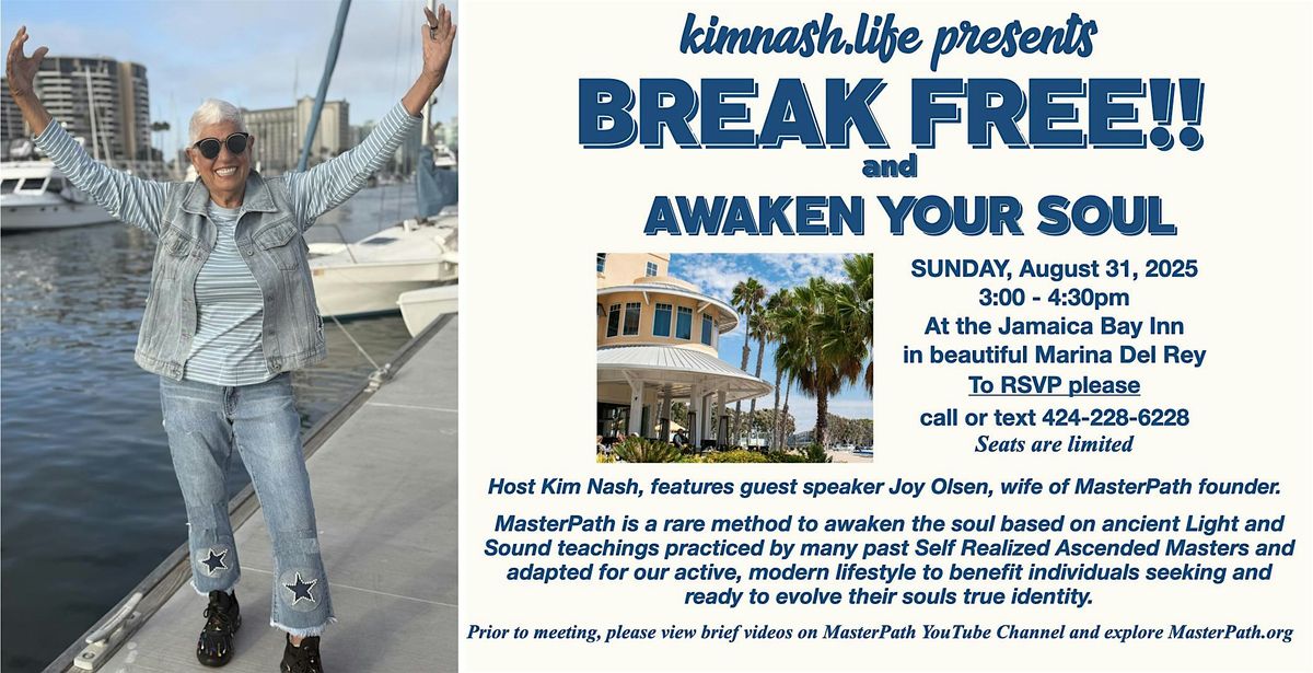 BREAK FREE and AWAKEN YOUR SOUL, 31 August | Event in Marina del Rey | AllEvents