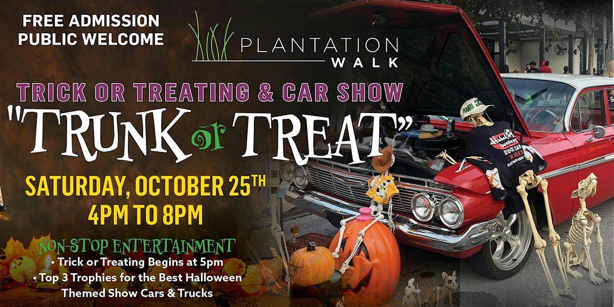 Plantation Walk 2nd Annual "Trunk or Treat" Trick or Treating & Car Show, 25 October | AllEvents