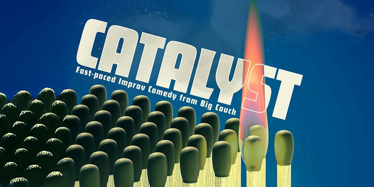 Catalyst: Fast-Paced Improv Comedy Fueled by a Spark, 17 July | Event in New Orleans | AllEvents