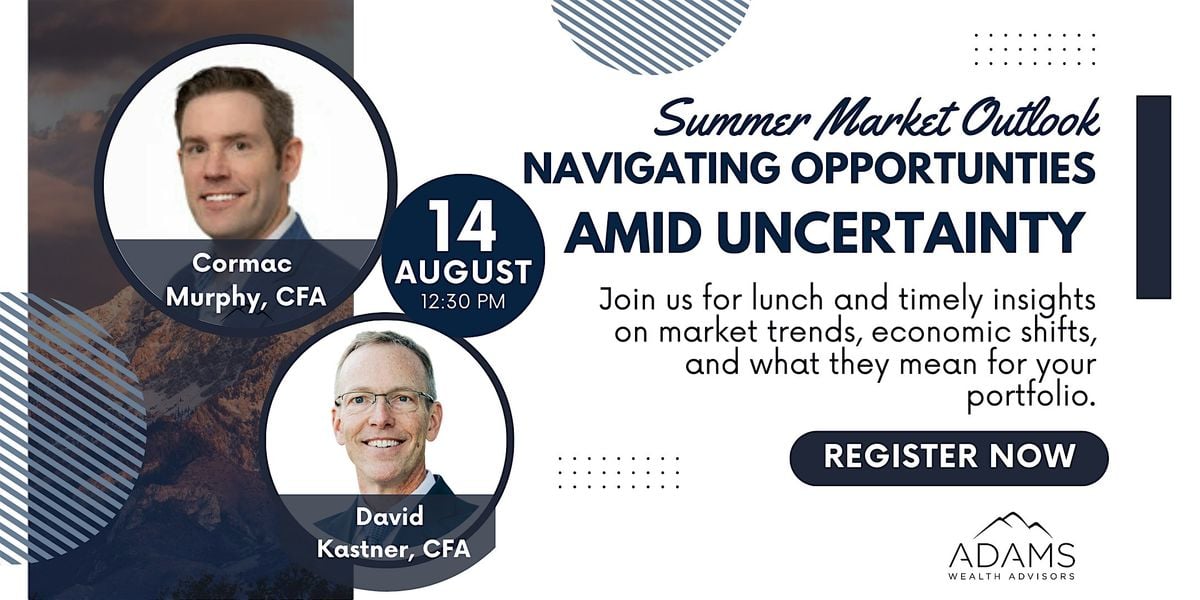 Summer Market Outlook: Navigating Opportunities Amid Uncertainty, 14 August | Event in Logan | AllEvents
