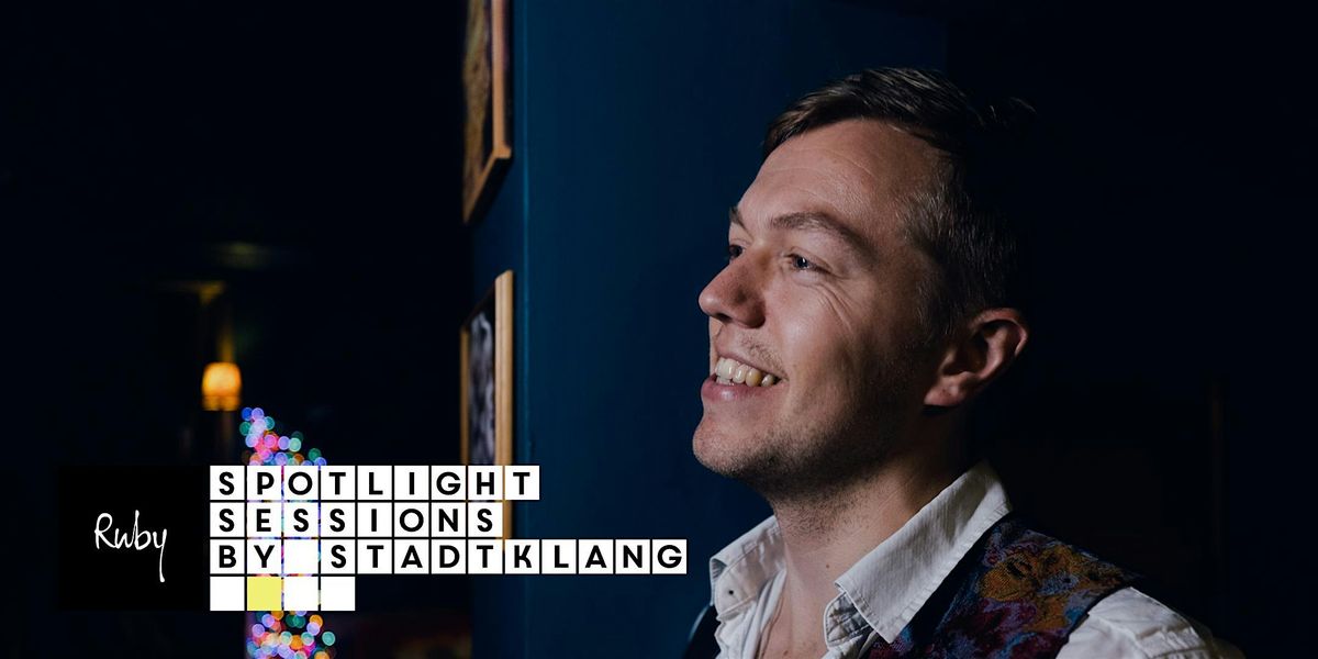 SPOTLIGHT SESSIONS by stadtklang w/ROB CLAMP, 23 October | Event in Düsseldorf | AllEvents