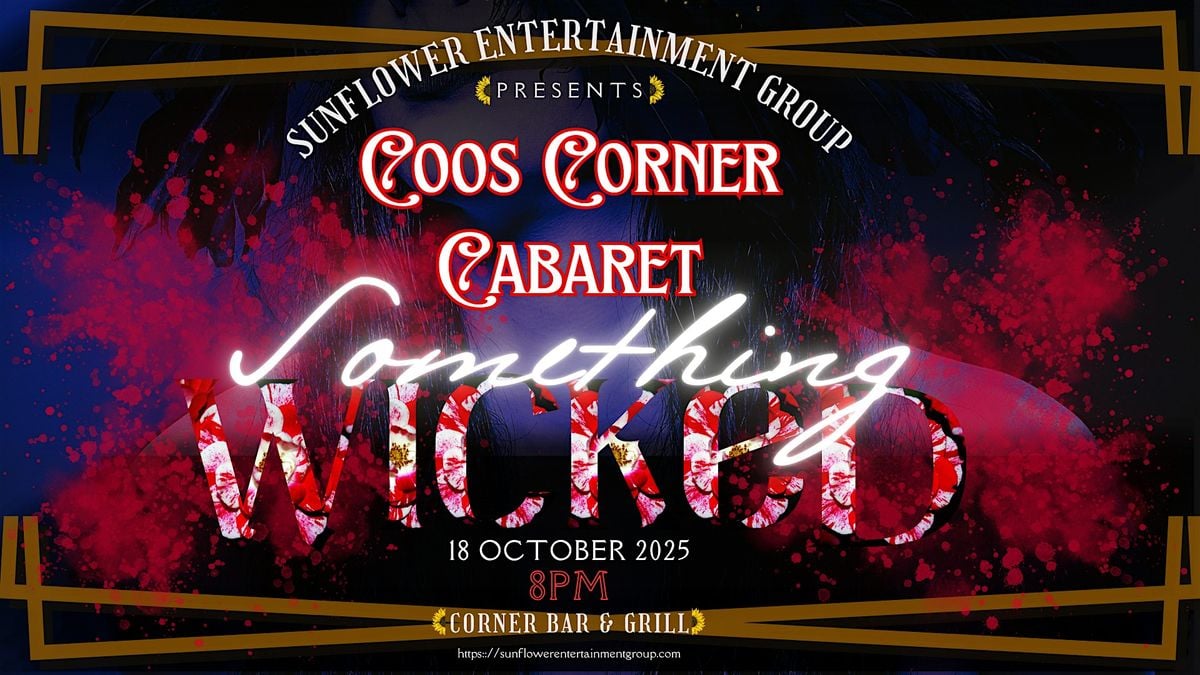 Coos Corner Cabaret - Something Wicked, 18 October | Event in Coquille | AllEvents