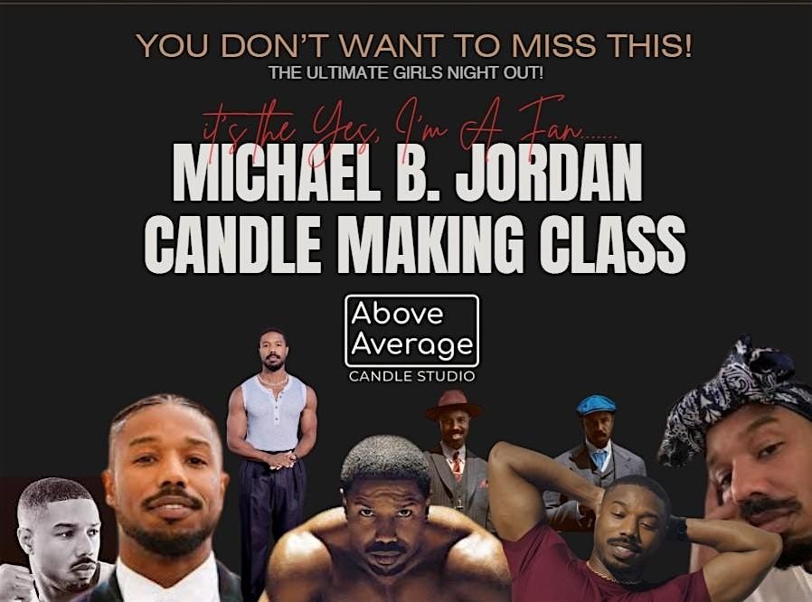 "Yes, I’m a Fan!" – Michael B. Jordan themed Candle Making Class, 4 July | Event in Chicago