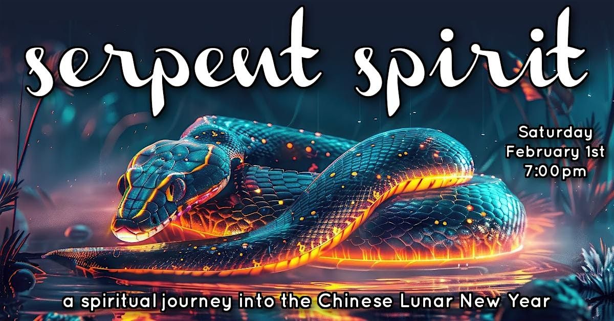 Serpent Spirit a spiritual journey into the Chinese Lunar New Year