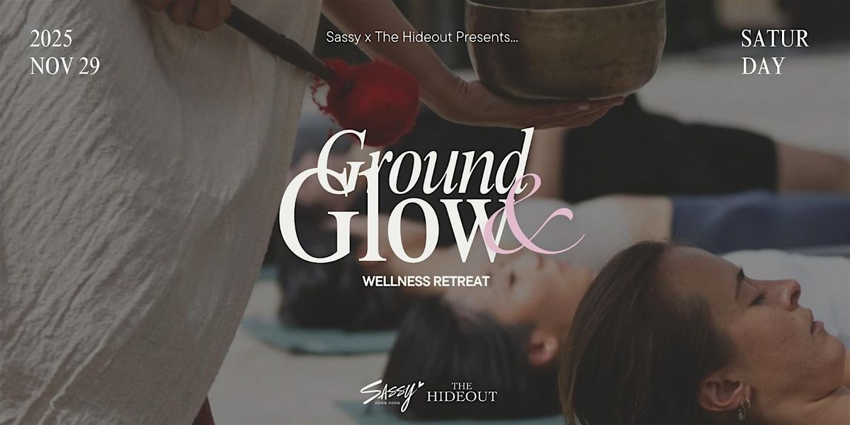 Sassy X The Hideout : Ground & Glow Wellness Retreat, 29 November | Event in Hong Kong | AllEvents