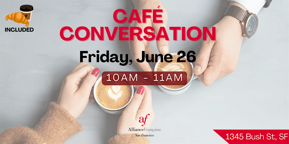 Café Conversation - June 26, 2026, 26 June | Event in San Francisco | AllEvents