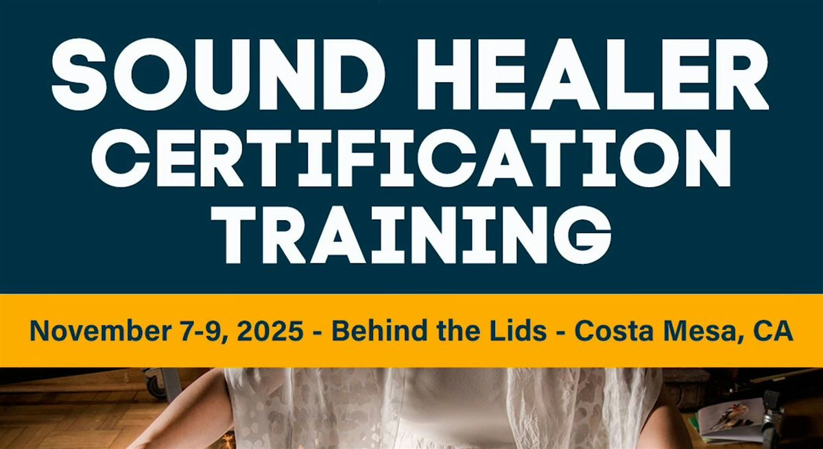 Sound Healer Certification Program, 7 November | Event in Costa Mesa | AllEvents