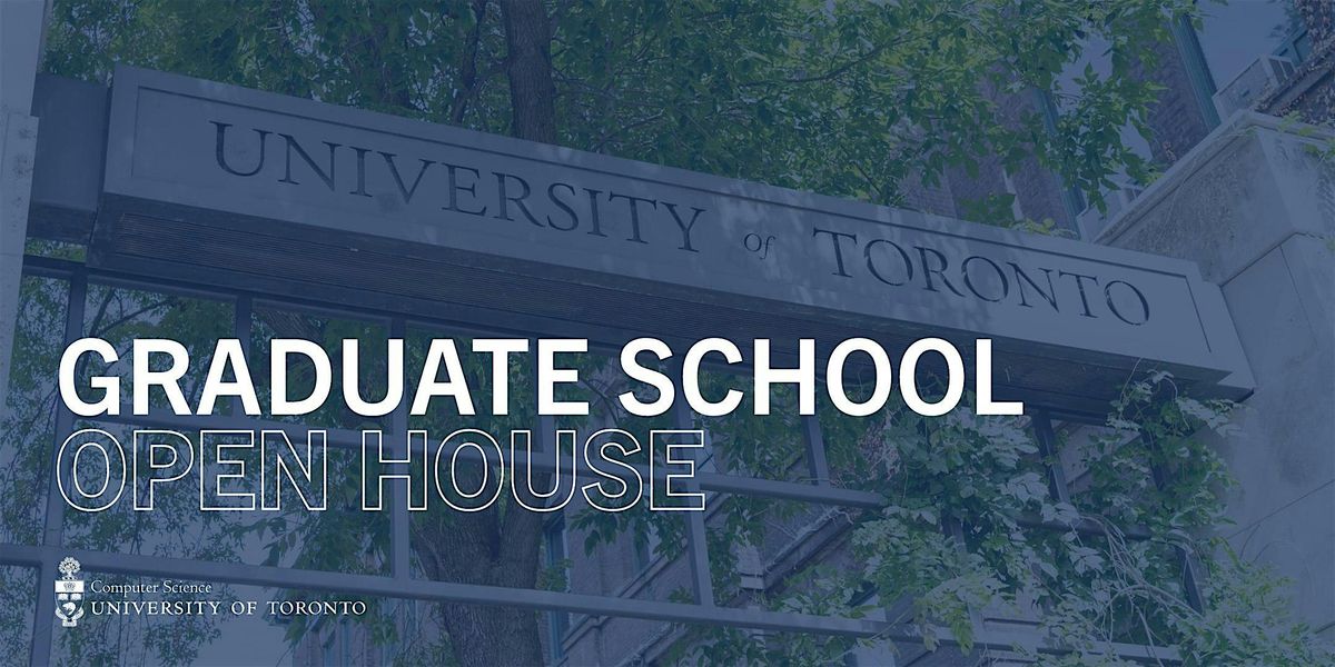 Graduate School Open House | U of T Computer Science, 25 October | Event in Toronto | AllEvents