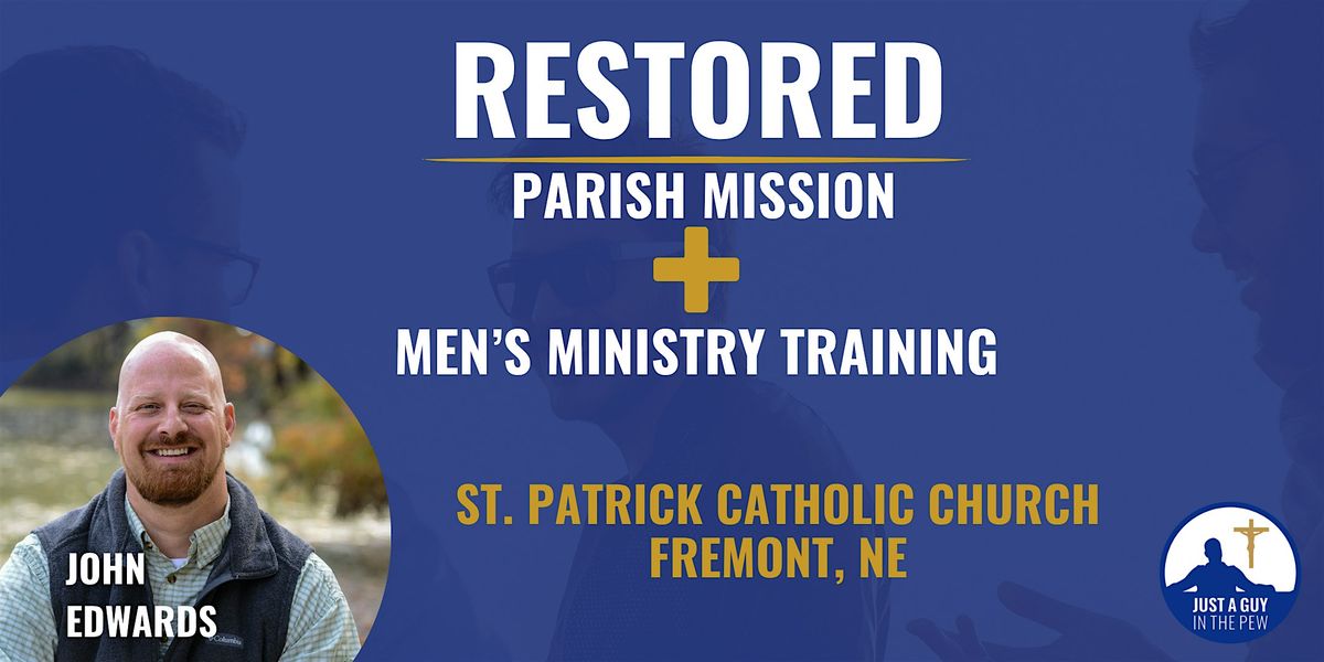 RESTORED Parish Mission with John Edwards, 20 February | Event in Fremont | AllEvents