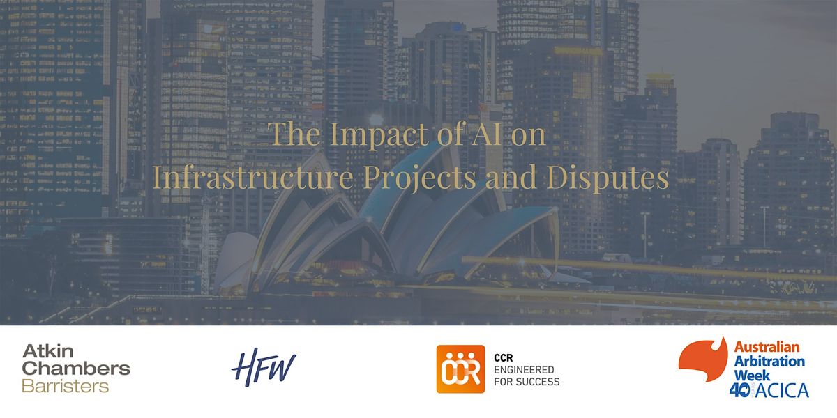 The Impact of AI on Infrastructure Projects and Disputes, 15 October | Event in Sydney | AllEvents