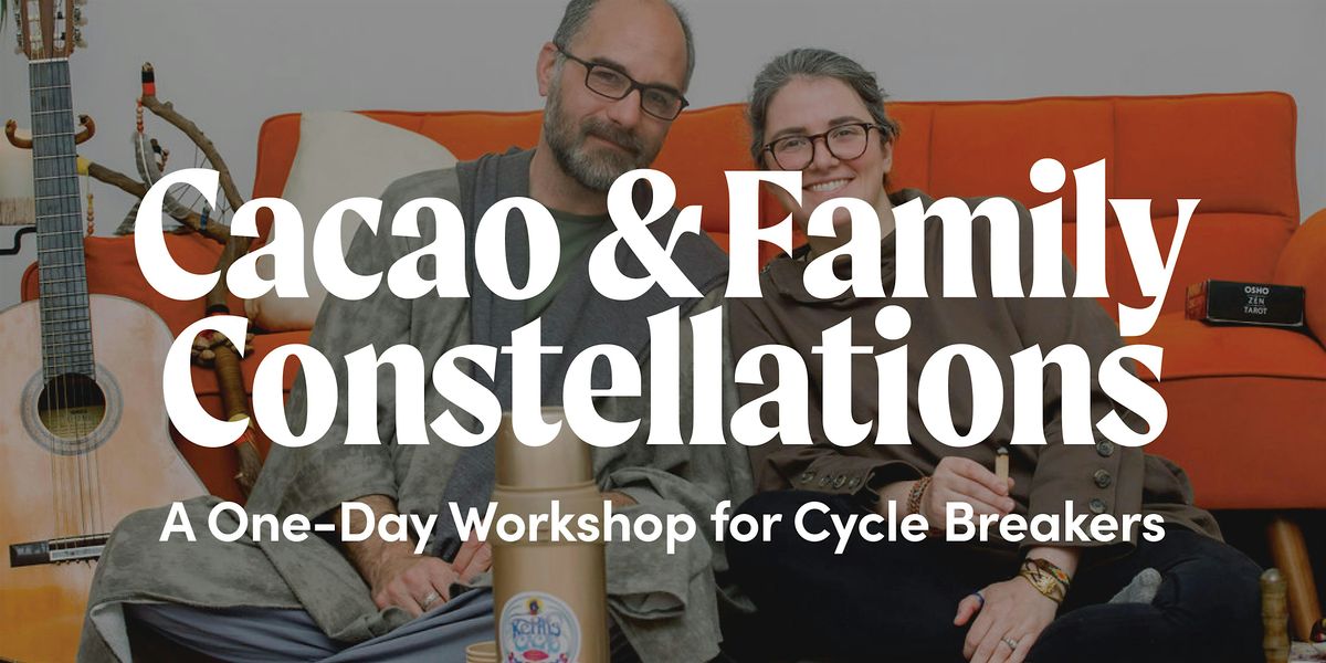 Cacao & Family Constellations: A One-Day Workshop for Cycle Breakers, 15 November | Event in Stone Ridge