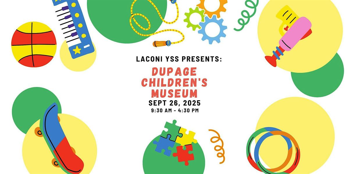 LACONI YSS: DuPage Children's Museum, 26 September | Event in Naperville | AllEvents