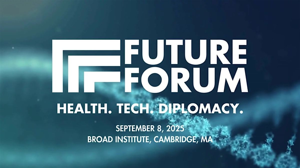 FUTURE FORUM: Health. Tech. Diplomacy., 8 September | Event in Cambridge | AllEvents