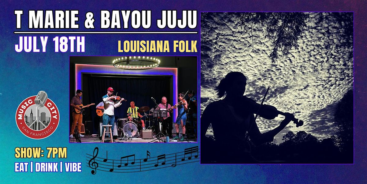 T Marie and Bayou Juju – Live at Music City SF | Lousiana Folk, 18 July | Event in San Francisco | AllEvents