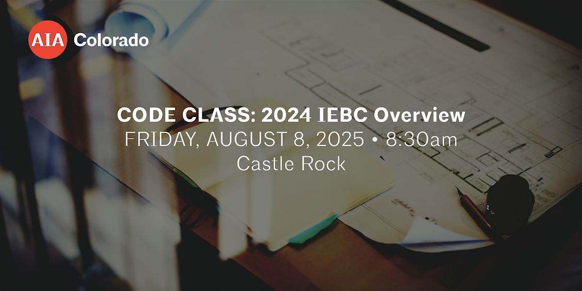 Code Class: 2024 IEBC Overview, 8 August | Event in Castle Rock | AllEvents