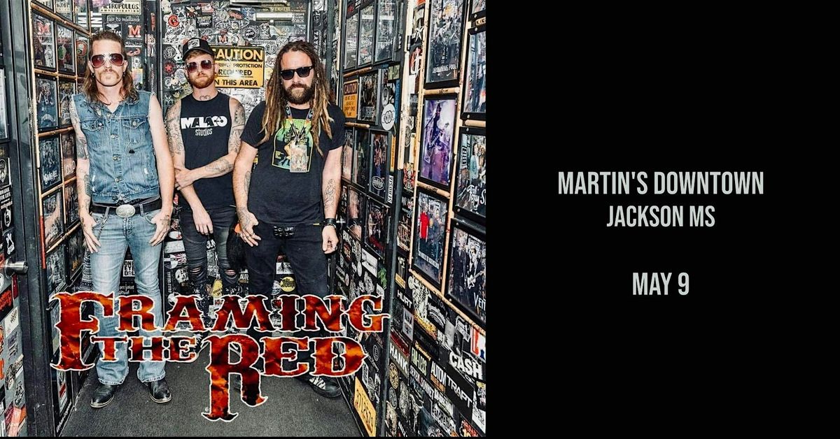 Framing The Red Live at Martin's Downtown, 9 May | Event in Jackson | AllEvents