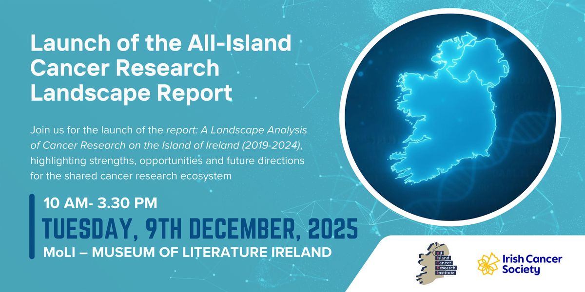 Launch of the Report: Cancer Research Landscape of the Island of Ireland, 9 December | Event in Dublin | AllEvents