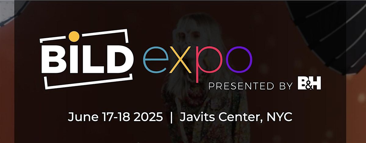 Bild Expo - Presented by B&H, 17 June | Event in New York | AllEvents