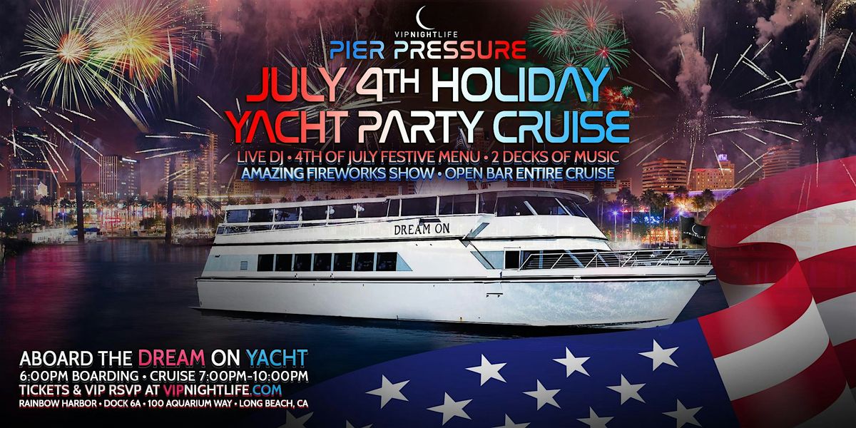 Long Beach 4th of July Pier Pressure Red, White & Fireworks Party Cruise, 4 July | Event in Long Beach