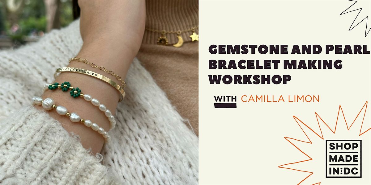Gemstone and Pearl Bracelet Making Workshop with Camilla Limon, 16 August | Event in Washington | AllEvents