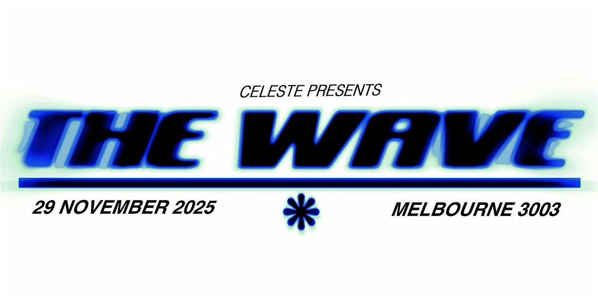 CELESTE: THE WAVE, 29 November | Event in West Melbourne | AllEvents