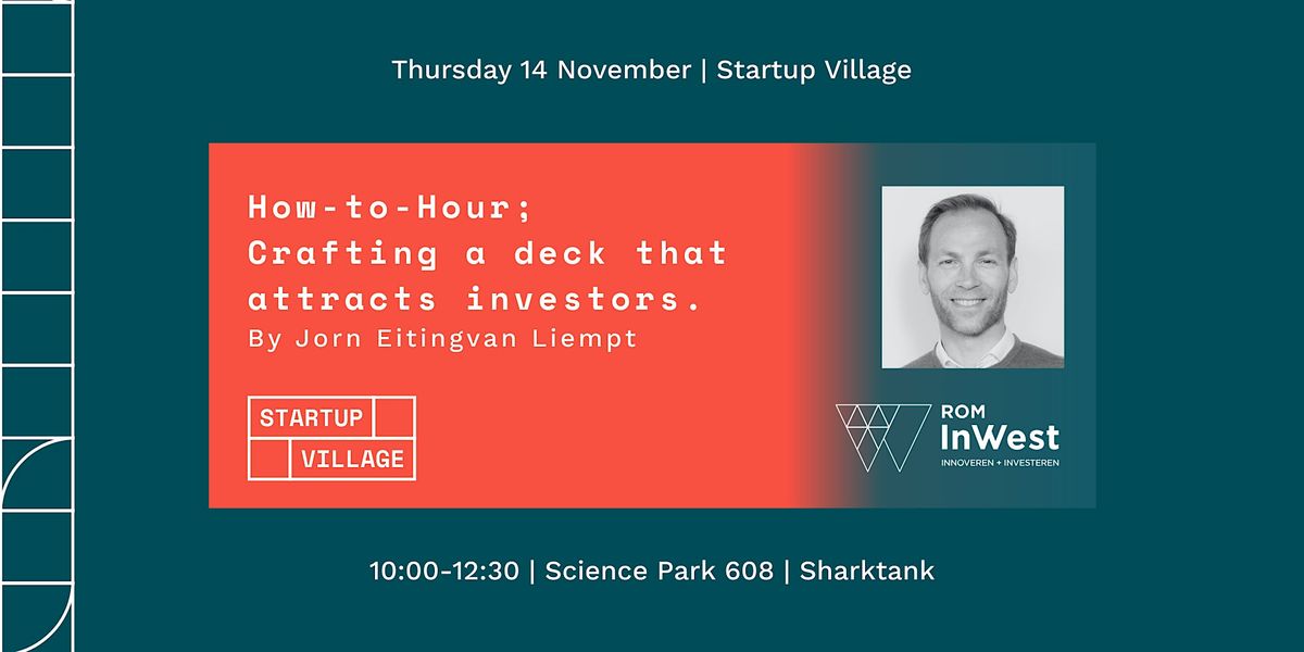 November 13th | How-to-Hour; Crafting a deck that attracts investors., 13 November | Event in Amsterdam | AllEvents