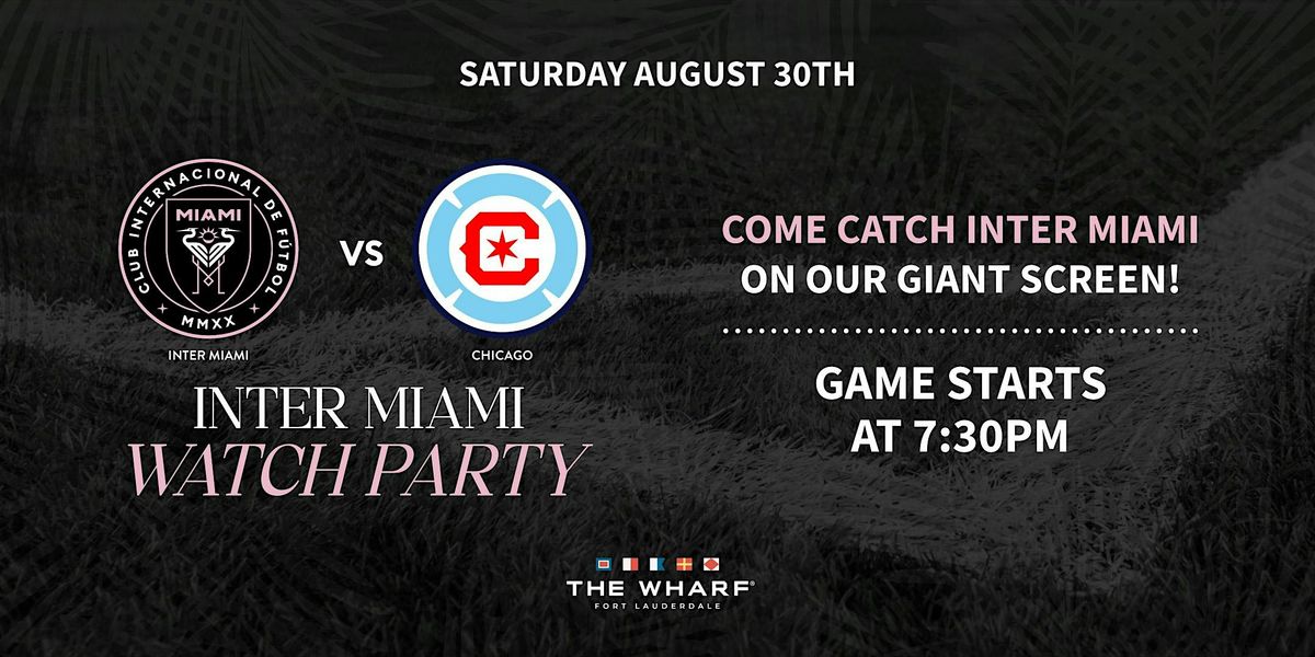Inter Miami vs. Chicago Fire Watch Party, 30 August | Event in Fort Lauderdale | AllEvents