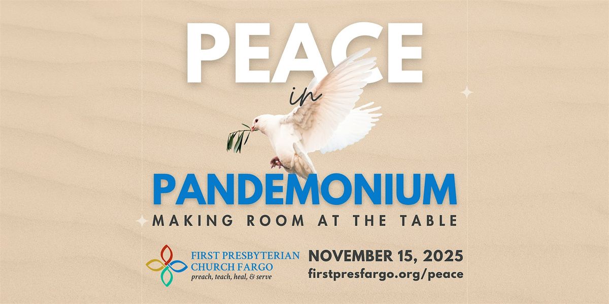 Peace in Pandemonium: Making Room at the Table | Event in Fargo | AllEvents