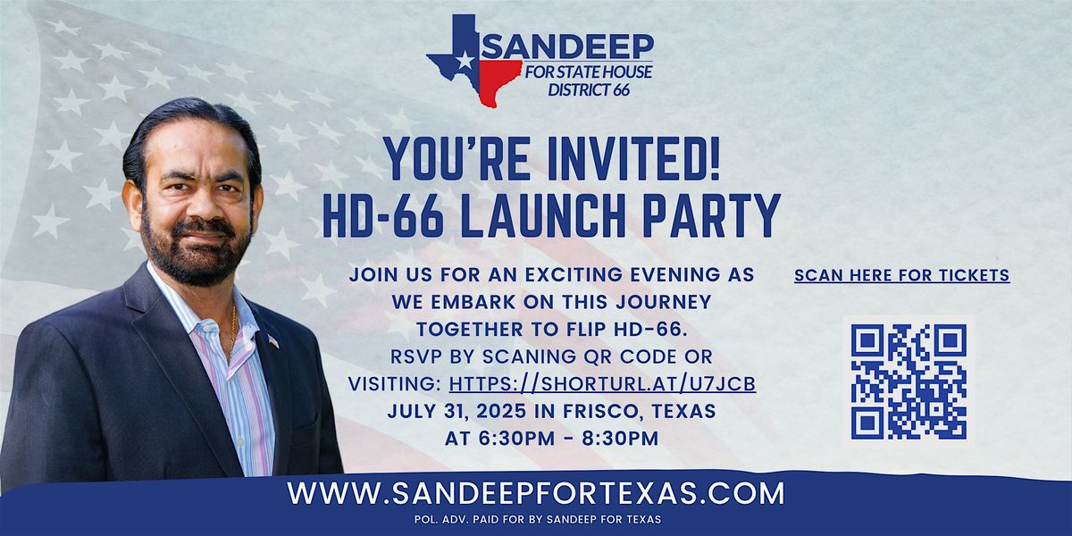 Sandeep For Texas Campaign Launch HD-66, 31 July | Event in Frisco | AllEvents