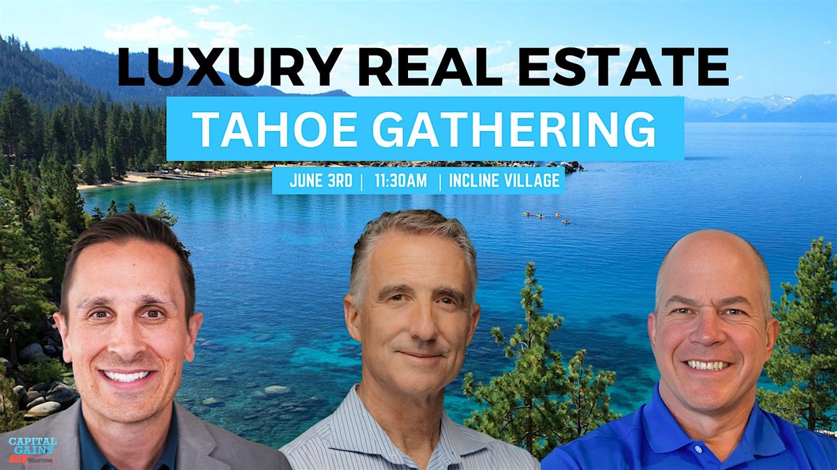 Luxury Tahoe Real Estate Gathering, 3 June | Event in Incline Village | AllEvents