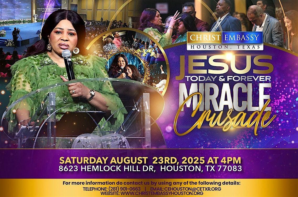 Jesus Is Alive Today and Forever Miracle Crusade, 23 August | Event in Houston | AllEvents