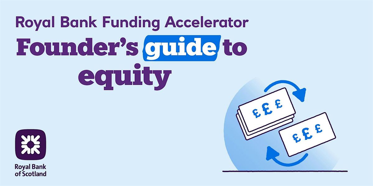 Funding Accelerator: Founder's Guide to Equity, 15 October | Event in Glasgow | AllEvents