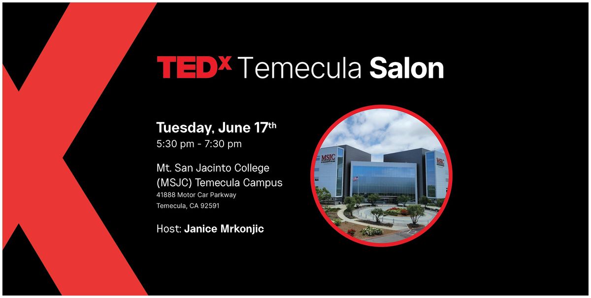 TEDxTemecula Salon at MSJC Temecula Valley Campus, 17 June | Event in Temecula | AllEvents