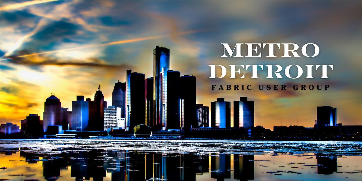 Metro-Detroit Fabric User Group: Q4 2025, 20 November | Event in Troy | AllEvents
