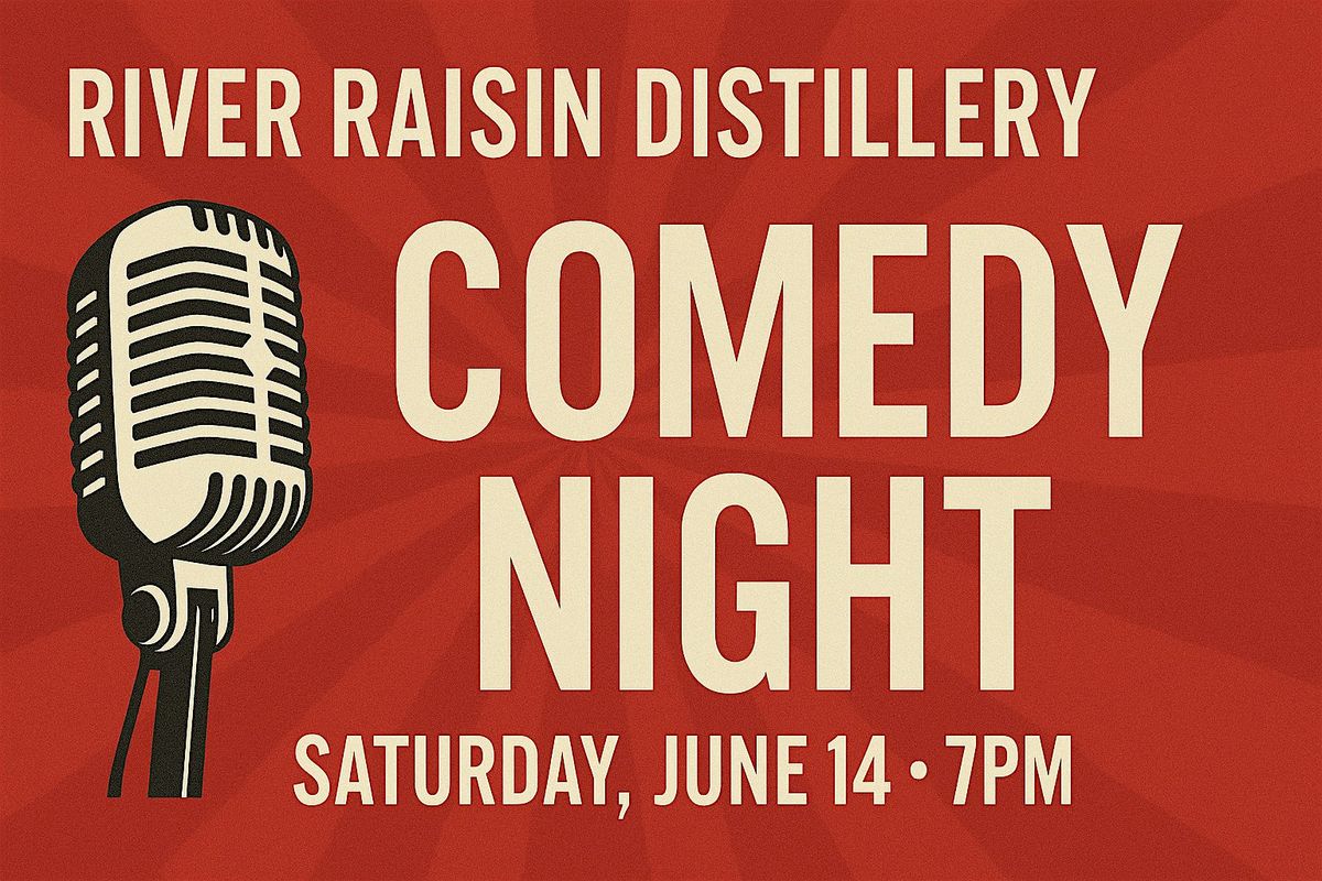River Raisin Distillery Comedy Night (7:00 pm Show), 14 June | Event in Manchester | AllEvents