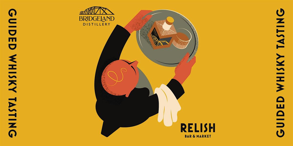 Relish x Bridgeland Guided Whisky Tasting, 22 October | Event in Edmonton | AllEvents