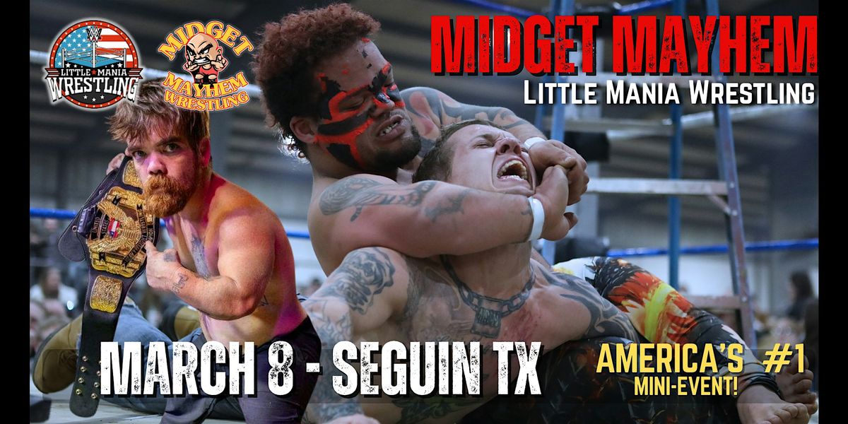 "Midget Mayhem / Little Mania" Mini Wrestling LIVE! Seguin TX (12+), 8 March | Event in Seguin | AllEvents