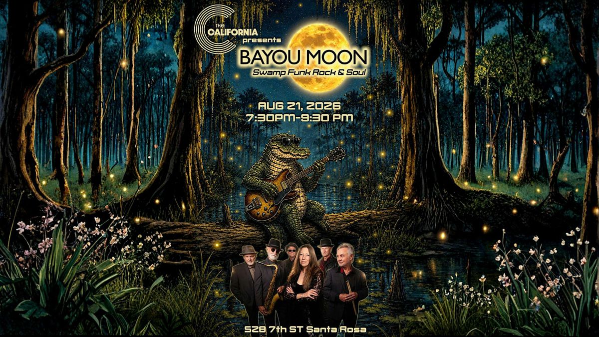 Bayou Moon, The California Theatre of Santa Rosa, 21 August 2026 ...