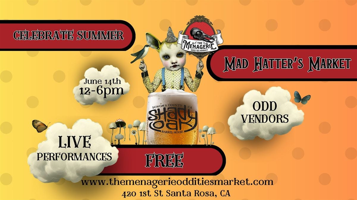 Mad Hatter's Market presented by The Menagerie, 14 June | Event in Santa Rosa | AllEvents