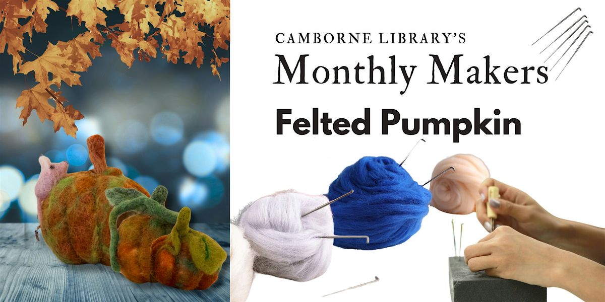 Monthly Makers - Felted Pumpkins, 18 October | Event in Camborne | AllEvents