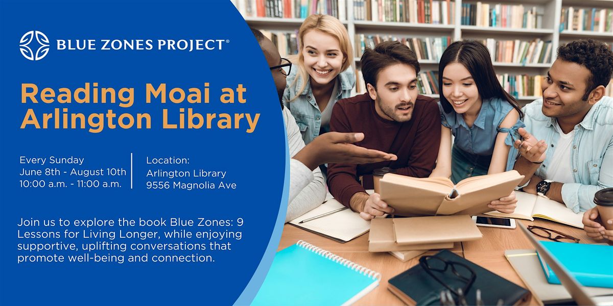 Blue Zones Project Riverside: Reading MOAI at the Arlington Library, 8 June | Event in Riverside | AllEvents