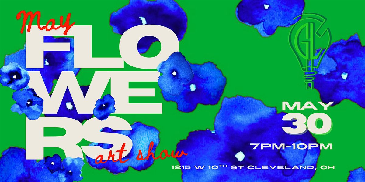 May Flowers an Art Exhibition, 30 May | Event in Cleveland | AllEvents