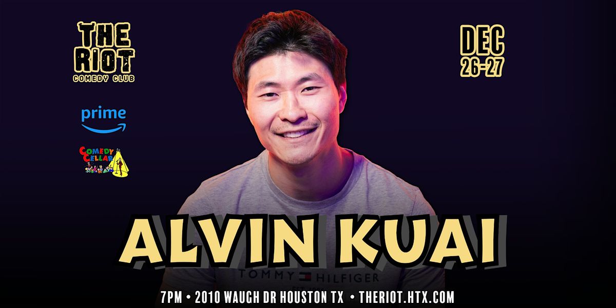 Alvin Kuai (Amazon Prime, Comedy Cellar) Headlines The Riot Comedy Club, 26 December | Event in Houston | AllEvents