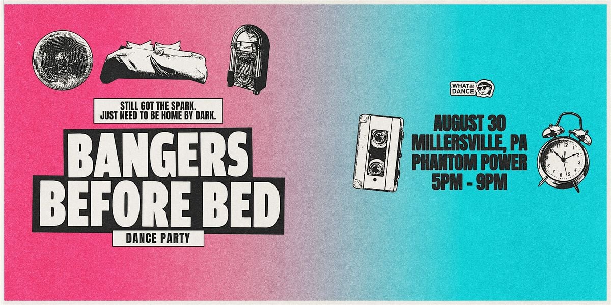 BANGERS BEFORE BED: It's The Early Birds' Turn To Party, 30 August | Event in Millersville | AllEvents